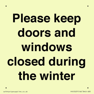 Please keep doors and windows closed during the winter